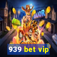 939 bet vip